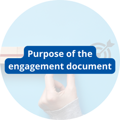 Purpose of the engagement document.